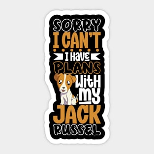 I have plans with my Jack Russel Terrier Sticker